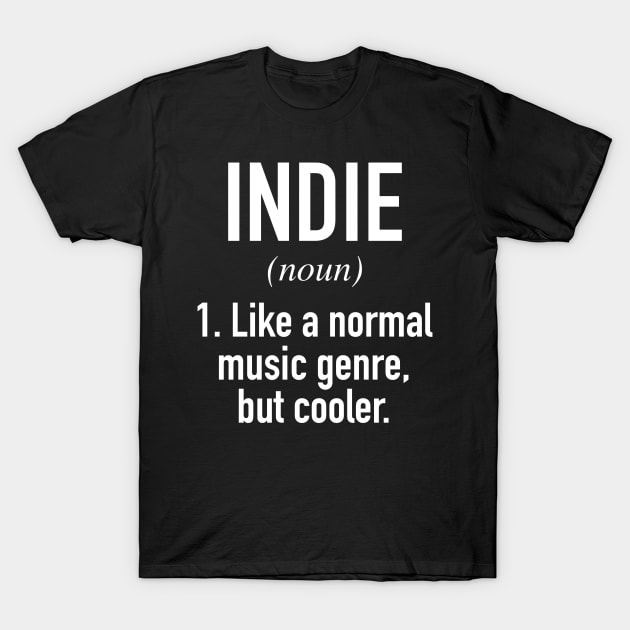 Indie Music Defined T-Shirt by Buster Piper